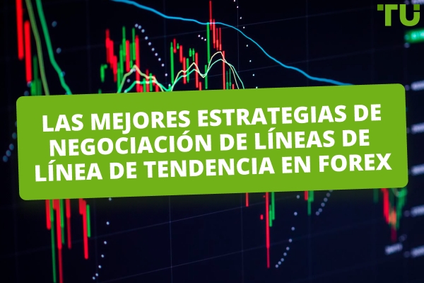 Cómo operar con líneas de tendencia en Forex