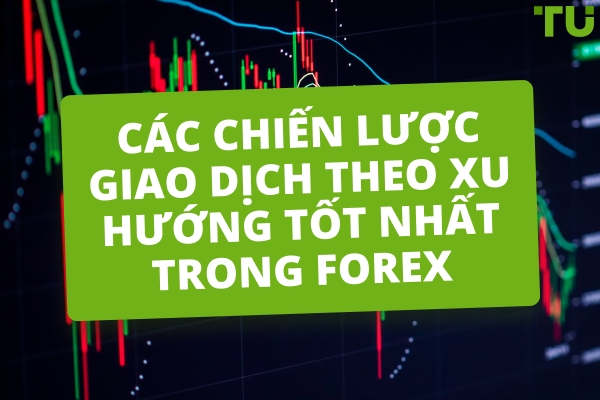Cách Giao Dịch Đường Xu Hướng Trong Forex