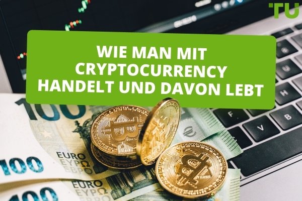 Wie man mit Kryptowährungen seinen Lebensunterhalt verdient