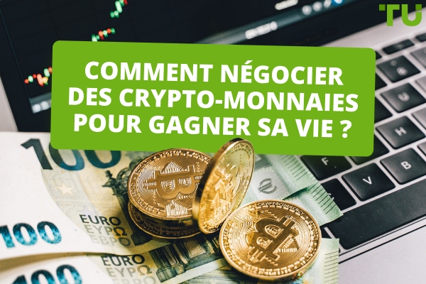 Comment vivre du trading de cryptomonnaies