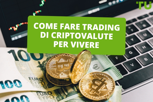 Come Fare Trading di Criptovalute per Vivere
