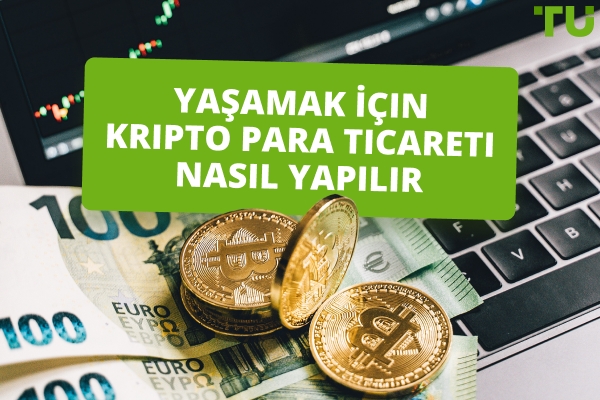 Kripto Para İle Geçimini Sağlamak İçin Nasıl Ticaret Yapılır