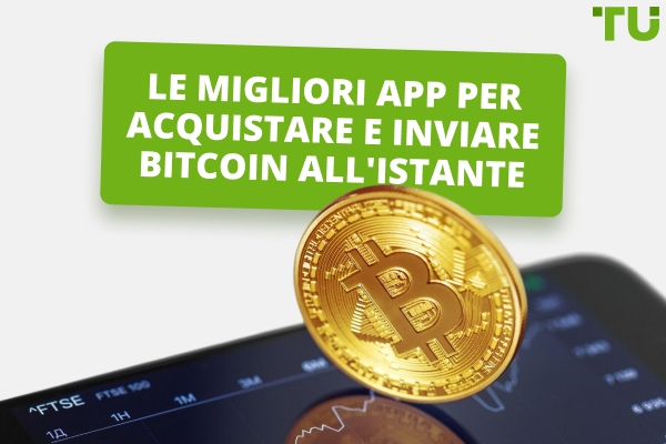 Migliori App per Acquistare e Inviare Bitcoin Istanteamente