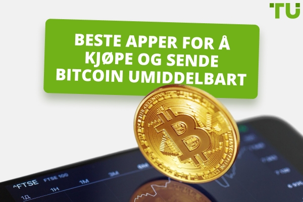 Beste apper for å kjøpe og sende Bitcoin umiddelbart