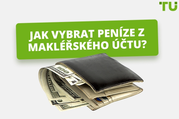 Jak vybrat prostředky z makléřského účtu?