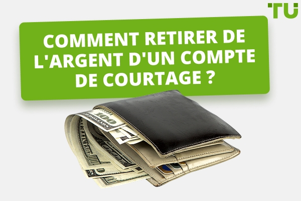 Comment retirer des fonds d’un compte de courtage ?