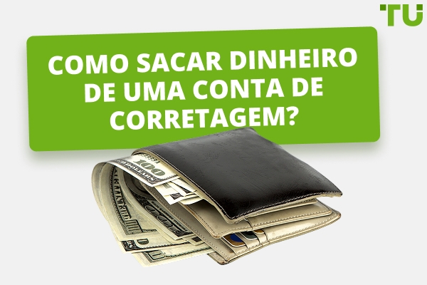 Como sacar fundos de uma conta de corretora?