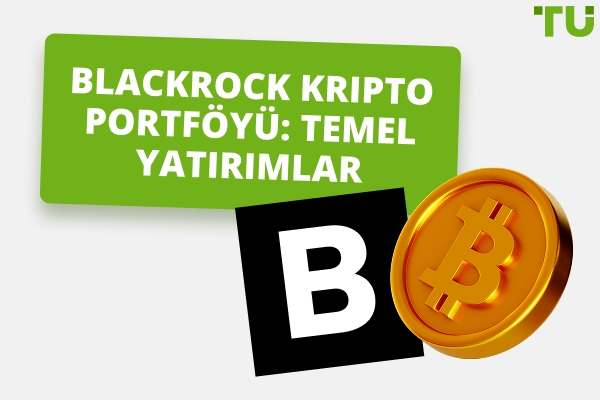 BlackRock'un Kripto Yatırımları: Genel Bakış