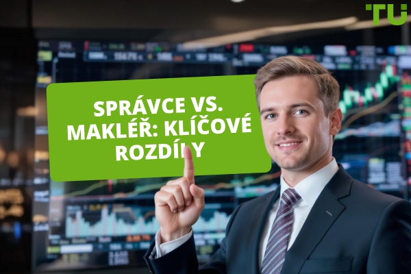 Trustee vs Broker: Jak si vybrat správného finančního poradce