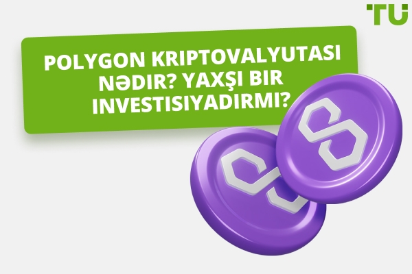 Polygon (MATIC) kriptovalyutası yaxşı investisiyadırmı?