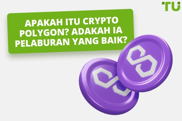 Adakah Polygon (MATIC) Crypto Pelaburan yang Baik?