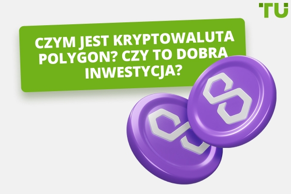 Czy kryptowaluta Polygon (MATIC) to dobra inwestycja?