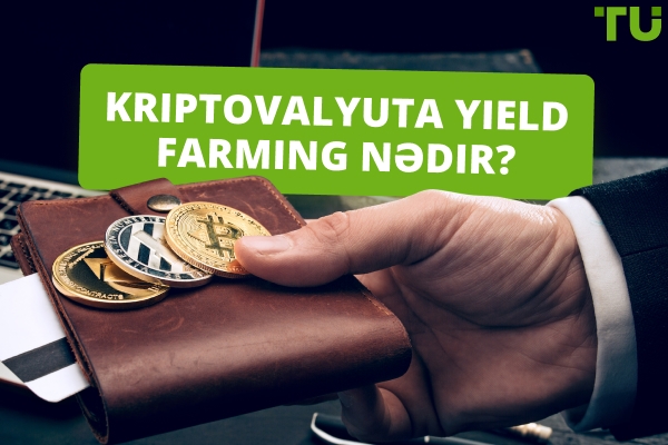 Kriptovalyuta Yield Farming nədir?