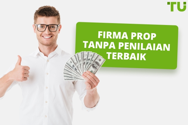 Firma Prop Forex Terbaik Tanpa Cabaran