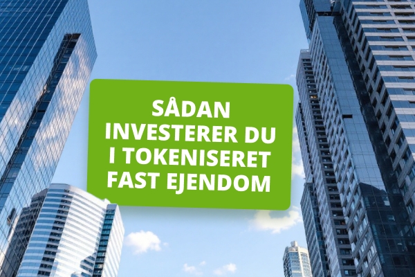 Sådan investerer du i tokeniseret ejendom: Komplet guide