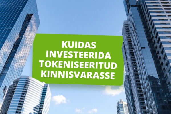 Kuidas investeerida tokeniseeritud kinnisvarasse: täielik juhend