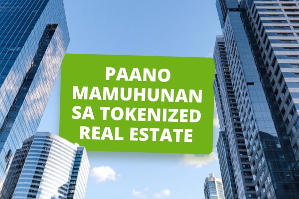 Paano Mag-invest sa Tokenized Real Estate: Kumpletong Gabay