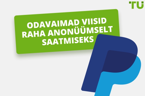 6 parimat rakendust raha anonüümselt saatmiseks