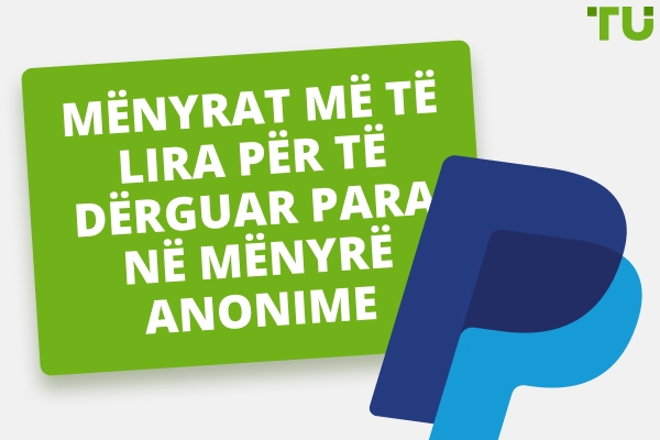 6 Aplikacionet më të Mira për të Dërguar Para Anonimisht