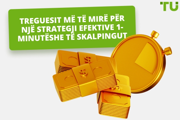 Treguesit më të mirë për Scalping Strategy efektive 1-minutëshe
