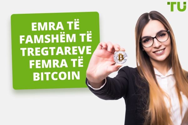 Emrat e tregtareve femra të Bitcoin që duhet t’i ndiqni