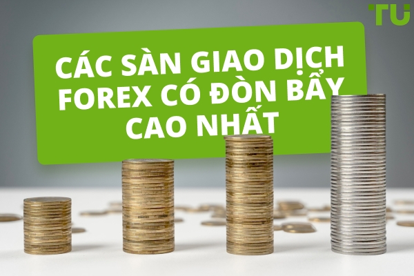 9 Sàn môi giới có đòn bẩy cao hàng đầu năm 2026