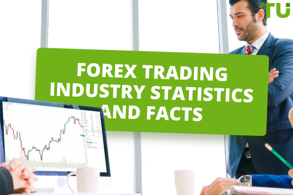 Forex Trading Industry Statistics and Facts