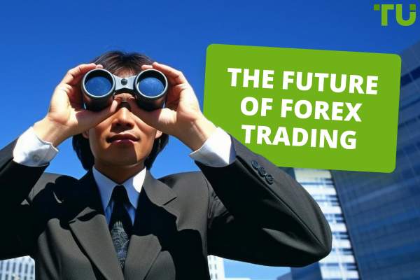The Future Of Forex Trading: Key Trends And Predictions