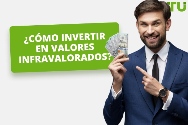 Cómo identificar e invertir en acciones infravaloradas