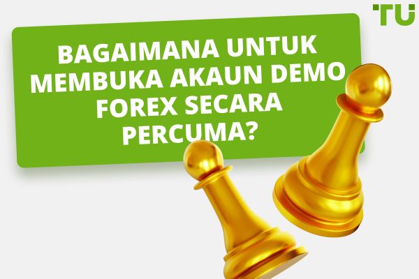 Bagaimana untuk Membuka Akaun Demo Forex secara Percuma?