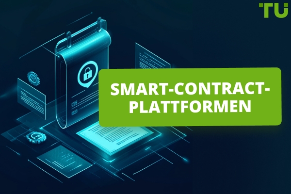 Smart-Contract-Plattformen | Vollständiger Leitfaden