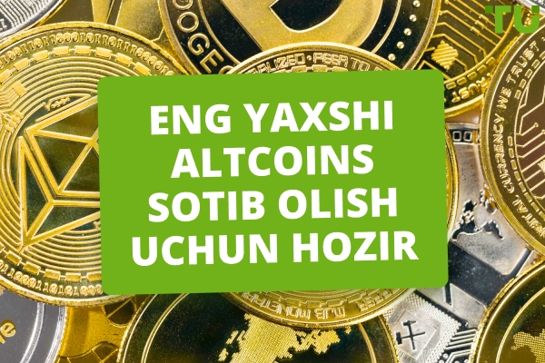 Hozir sotib olish uchun 15 ta eng yaxshi altkoinlar - Traders Union
