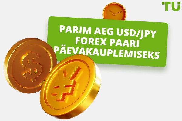 Millal on parim aeg kaubelda USD/JPY?