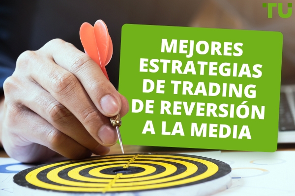 Mejores estrategias de trading de reversión a la media