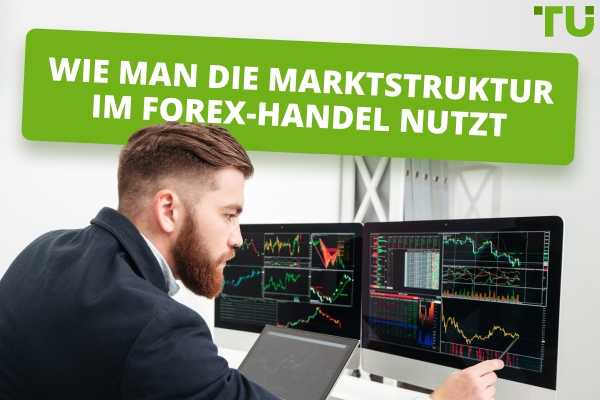 Wie man die Marktstruktur im Forex-Handel nutzt