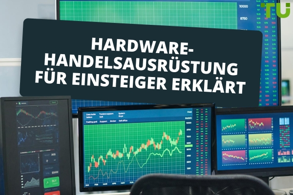 Trading-Hardware für Einsteiger: Was Sie zum Start benötigen