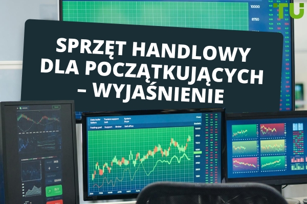 Sprzęt dla początkujących traderów: Co jest potrzebne na start