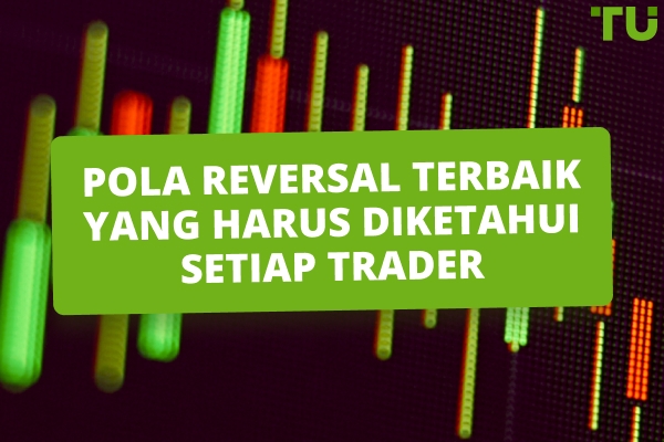 Pola Grafik Teratas untuk Mengenali Reversal Pasar