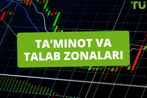 Ta'minot va talab zonalari: Yaxshiroq savdolar uchun asosiy strategiyalar