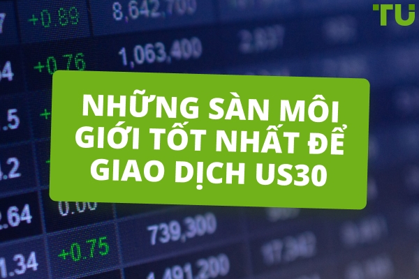 Các sàn môi giới tốt nhất để giao dịch US30