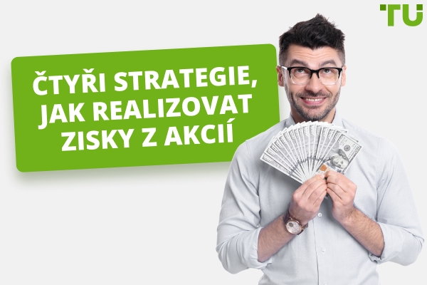 Čtyři strategie, jak realizovat zisky z akcií