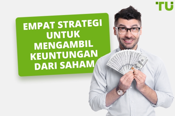 Empat Strategi Untuk Mengambil Keuntungan Dari Saham
