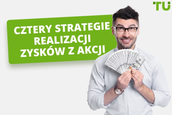 Cztery strategie realizacji zysków z akcji