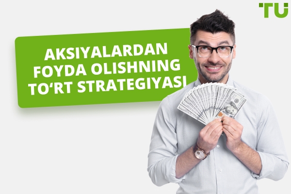 Aksiyalardan foyda olish uchun to‘rtta strategiya