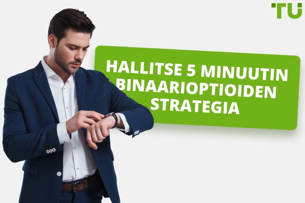 5 minuutin binaarioptioiden strategia - Traders Union
