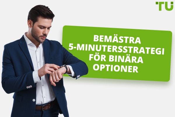 5-minuters strategi för binära optioner - Traders Union