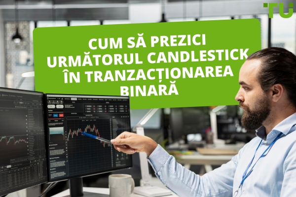 Cum să prezici următorul Candlestick în tranzacționarea binară