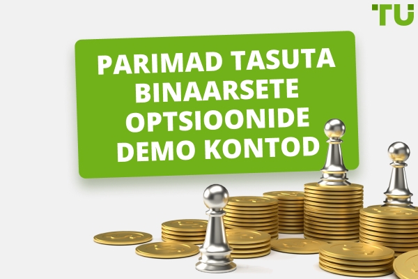 Parimad binaarsete optsioonide Demo kontod tasuta aastal 2026