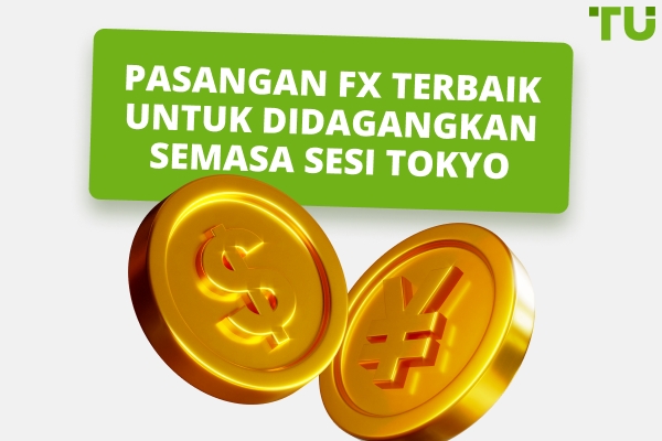 Pasangan Forex Terbaik untuk Didagangkan Semasa Sesi Tokyo