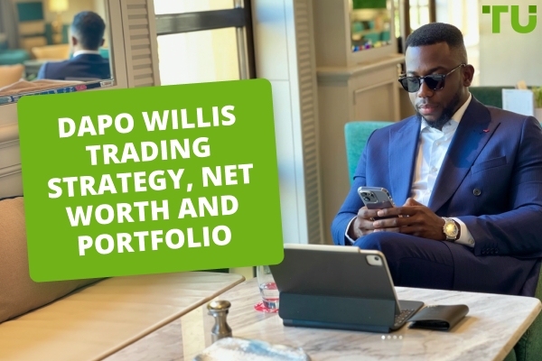 Dapo Willis Trading Strategy, Net Worth And Portfolio